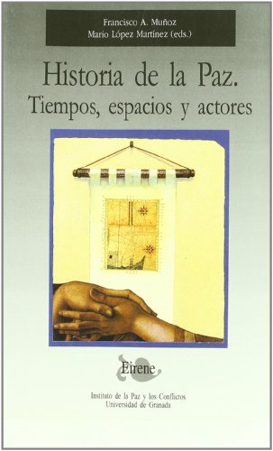 Imagen de archivo de HISTORIA DE LA PAZ: TIEMPOS, ESPACIOS Y ACTORES a la venta por KALAMO LIBROS, S.L.