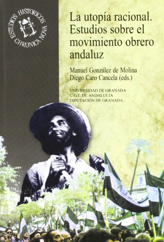 Imagen de archivo de LA UTOPA RACIONAL: ESTUDIOS SOBRE EL MOVIMIENTO OBRERO ANDALUZ a la venta por KALAMO LIBROS, S.L.