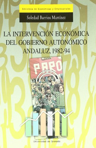 Imagen de archivo de LA INTERVENCION ECONOMICA DEL GOBIERNO AUTONOMICO ANDALUZ, 1982-94 a la venta por KALAMO LIBROS, S.L.