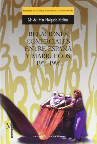Imagen de archivo de RELACIONES COMERCIALES ENTRE ESPAA Y MARRUECOS, 1956-1996 a la venta por Prtico [Portico]