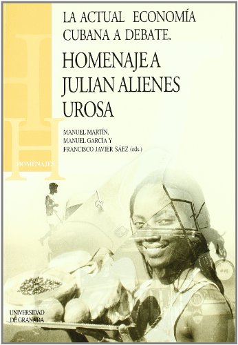 Imagen de archivo de Actual Economia Cubana A Debate. Homenaje A Julian Alienes Urosa a la venta por Hilando Libros