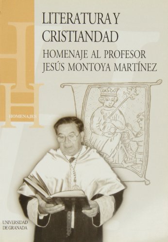 9788433828101: LITERATURA Y CRISTIANDAD. HOMENAJE AL PROFESOR JESUS MONTOYA MARTINEZ: Homenaje al profesor Jess Montoya Martnez