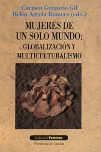 Stock image for MUJERES DE UN SOLO MUNDO: GLOBALIZACION Y MULTICULTURALISMO for sale by Prtico [Portico]