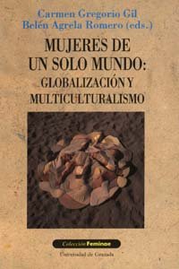 Stock image for Mujeres de Un Solo Mundo: Globalizacion y Multiculturalismo Volume 13 for sale by Daedalus Books