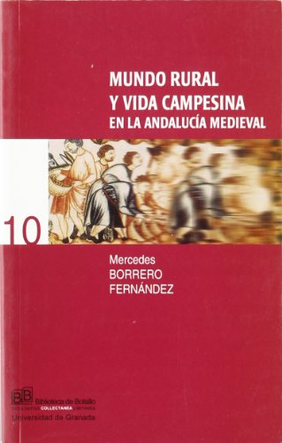Stock image for MUNDO RURAL Y VIDA CAMPESINA EN LA ANDALUCIA MEDIEVAL for sale by KALAMO LIBROS, S.L.