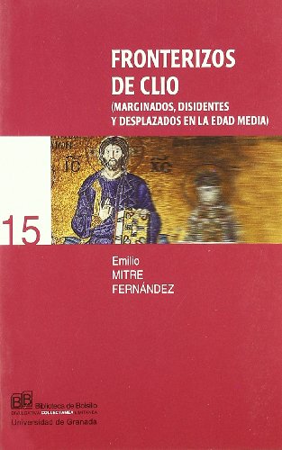 Imagen de archivo de Fronterizos de Clio (marginados, disidentes y desplazados en la Edad Media) a la venta por Hilando Libros