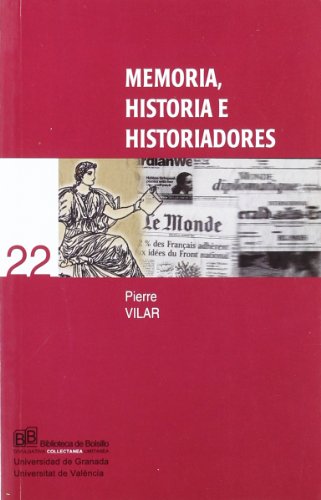 Memoria, historia e historiadores (Biblioteca de Bolsillo/ CollectÃ¡nea) (Spanish Edition) (9788433830722) by Vilar, Pierre