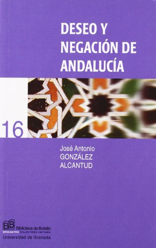 9788433831309: Deseo y negacin en Andaluca: Lo local y la contraposicin