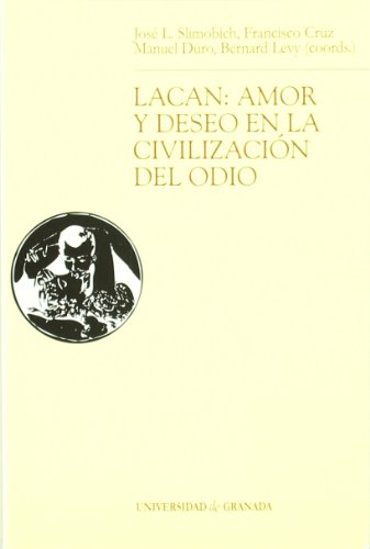Beispielbild fr LACAN: AMOR Y DESEO EN LA CIVILIZACION DEL ODIO zum Verkauf von KALAMO LIBROS, S.L.