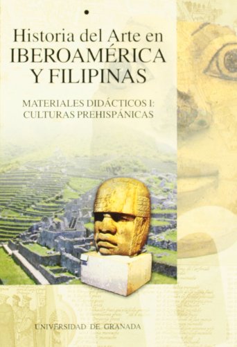 Stock image for HISTORIA DEL ARTE EN IBEROAMERICA Y FILIPINAS. MATERIALES DIDCTICOS I: CULTURAS PREHISPNICAS for sale by KALAMO LIBROS, S.L.