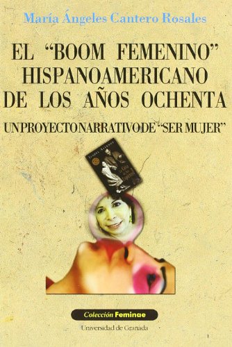 9788433832344: El boom femenino hispanoamericano de los aos ochenta (un proyecto narrativo de ser mujer) (Spanish Edition)