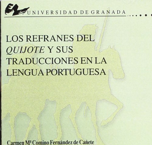 Los refranes del Quijote y sus traducciones en la lengua portuguesa - Comino Fernández de Cañete, Carmen Mª