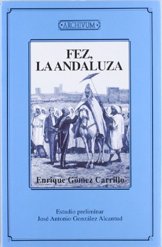 Imagen de archivo de FEZ, LA ANDALUZA. a la venta por KALAMO LIBROS, S.L.