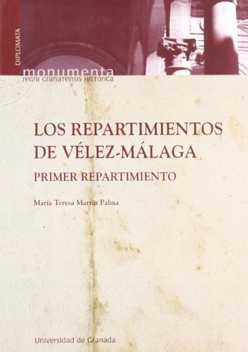Imagen de archivo de LOS REPARTIMIENTOS DE VELEZ-MALAGA: Primer Repartimiento a la venta por KALAMO LIBROS, S.L.
