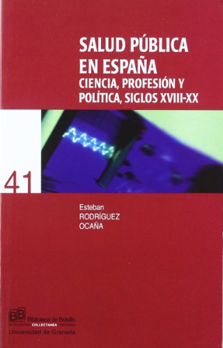 9788433836274: Salud Pblica en Espaa: Ciencia, profesin y poltica, siglos XVIII-XX (Biblioteca de Bolsillo/ Collectnea)