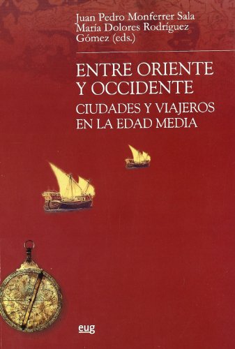 Stock image for Entre Oriente y Occidente ciudades y viajeros en la Edad Media. for sale by Librera PRAGA