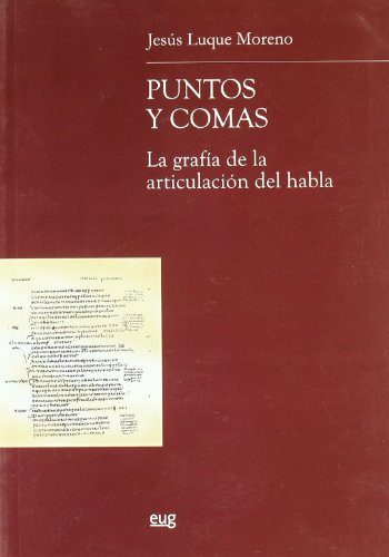 Puntos y comas, la grafÃ a de la articulaciÃ n del habla (Paperback) - JesÃºs Luque Moreno