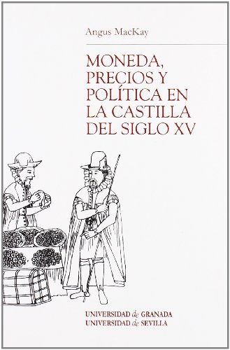 Moneda, precios y política en la Castilla del siglo XV