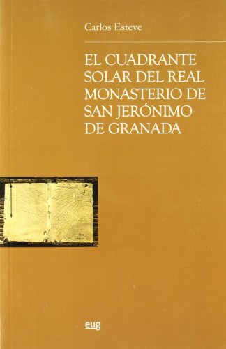 Stock image for El cuadrante solar del Real Monasterio de San Jernimo de Granada for sale by Iridium_Books