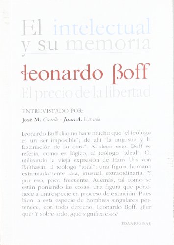 Stock image for EL INTELECTUAL Y SU MEMORIA: LEONARDO BOFF, EL PRECIO DE LA LIBERTAD for sale by KALAMO LIBROS, S.L.