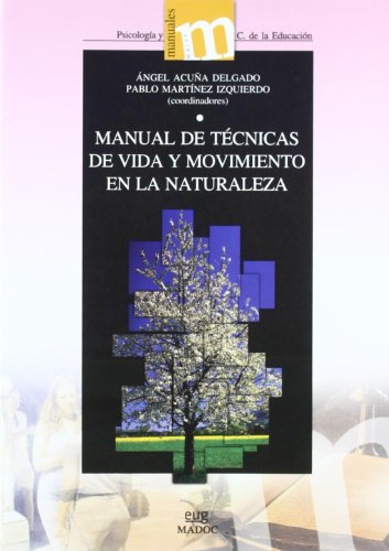 Stock image for MANUAL DE TECNICAS DE VIDA Y MOVIMIENTO EN LA NATURALEZA for sale by KALAMO LIBROS, S.L.