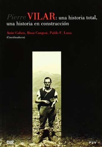 Imagen de archivo de Pierre Vilar una historia total, una historia en construccin a la venta por Librera Prez Galds