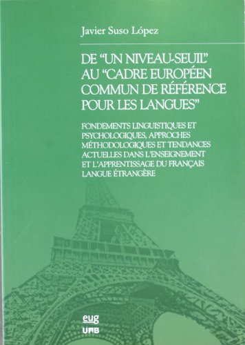 DE "UN NIVEAU-SEUIL" AU "CADRE EUROPEEN COMMUN DE REFERENCE POUR LES LANGUES". FONDEMENTS LINGUIS...