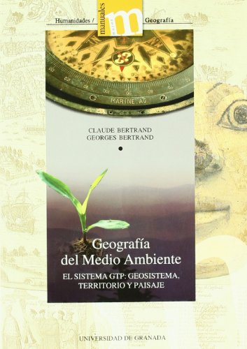 9788433845375: Geografa del medio ambiente: El sistema GTP: geosistema, territorio y paisaje: 40 (Humanidades/Geografa)