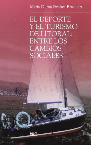 Stock image for EL DEPORTE Y EL TURISMO DE LITORAL: ENTRE LOS CAMBIOS SOCIALES for sale by KALAMO LIBROS, S.L.