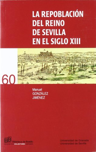 Beispielbild fr LA REPOBLACION DEL REINO DE SEVILLA EN EL SIGLO XIII zum Verkauf von KALAMO LIBROS, S.L.