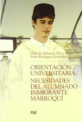 Beispielbild fr ORIENTACION UNIVERSITARIA: Necesidades del Alumnado Inmigrante marroqu. zum Verkauf von KALAMO LIBROS, S.L.