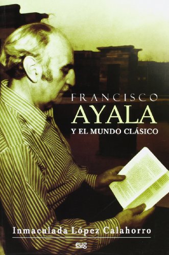 9788433848895: Francisco Ayala y el mundo clsico (Fuera de coleccin)