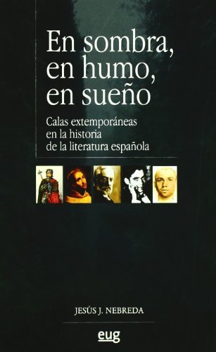 Beispielbild fr En sombra, en humo, en sueo calas extemporneas en la historia de la literatura espaola zum Verkauf von MARCIAL PONS LIBRERO