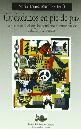 Beispielbild fr Ciudadanos en pie de paz la sociedad civil ante los conflictos internacionales: desafos y respuestas zum Verkauf von MARCIAL PONS LIBRERO