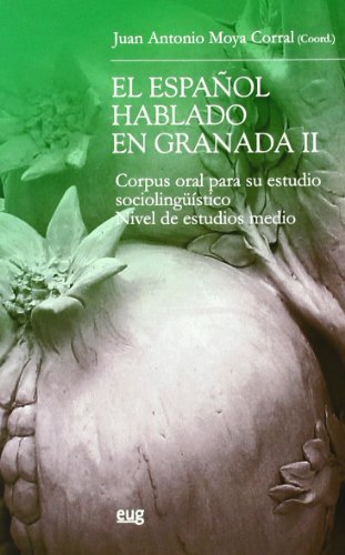 Imagen de archivo de EL ESPAOL HABLADO EN GRANADA II: CORPUS ORAL PARA SU ESTUDIO SOCIOLINGSTICO. NIVEL DE ESTUDIOS MEDIO a la venta por KALAMO LIBROS, S.L.