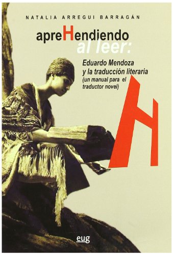 9788433850096: Aprehendiendo al leer: Eduardo Mendoza y la traduccin (un manual para el traductor novel) (Fuera de Coleccin)