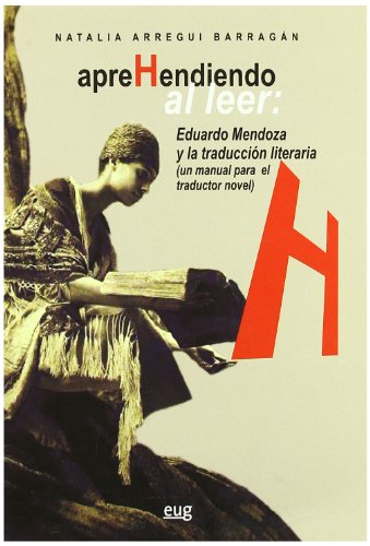 9788433850096: Aprehendiendo al leer: Eduardo Mendoza y la traduccin (un manual para el traductor novel) (Fuera de Coleccin) (Spanish Edition)