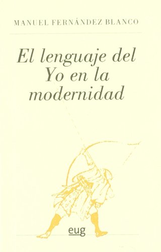 Stock image for EL LENGUAJE DEL YO EN LA MODERNIDAD for sale by KALAMO LIBROS, S.L.