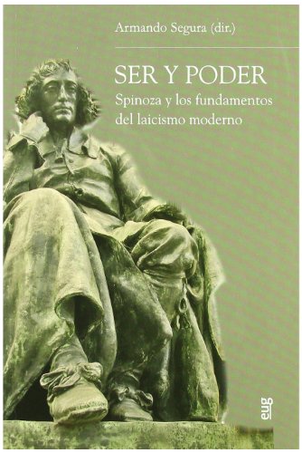 9788433850553: Ser y poder: Spinoza y los fundamentos del laicismo moderno (Monogrfica Humanidades/ Filosofa y Pensamiento)