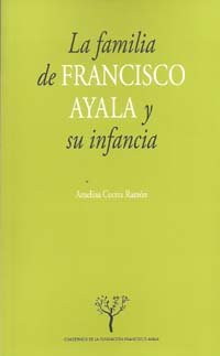 Imagen de archivo de La familia de Francisco Ayala y su infancia a la venta por Hilando Libros