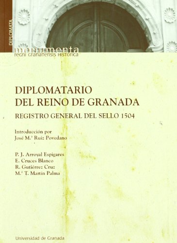 Imagen de archivo de DIPLOMATARIO DEL REINO DE GRANADA: REGISTRO GENERAL DEL SELLO 1504 (Libro + CD) a la venta por KALAMO LIBROS, S.L.