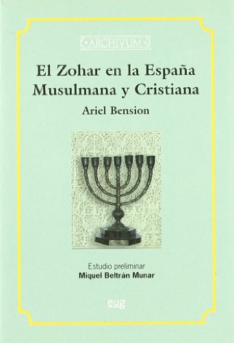 ZOHAR EN LA ESPAÑA MUSULMANA Y CRISTIANA, EL - BENSION ARIEL