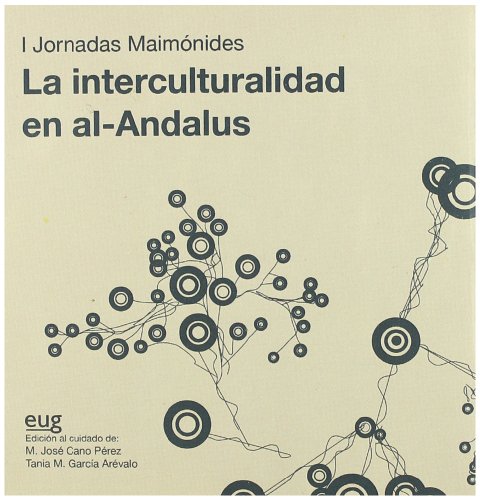 Imagen de archivo de LA INTERCULTURALIDAD EN AL ANDALUS: I JORNADAS MAIMONIDES a la venta por KALAMO LIBROS, S.L.