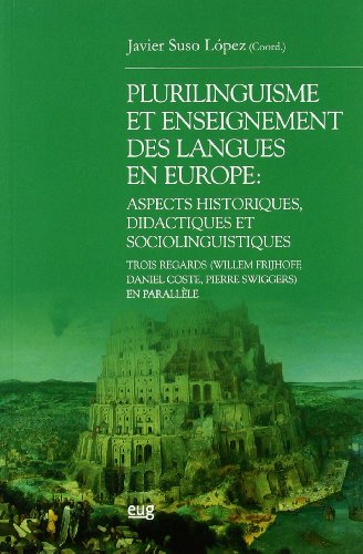 Beispielbild fr Plurilingisme et enseignement des langues en Europe aspects historiques, didactiques et sociolinguistiques: trois regards (Willem Frijhoff, Daniel Coste, Pierre Swiggers) en parallle zum Verkauf von MARCIAL PONS LIBRERO