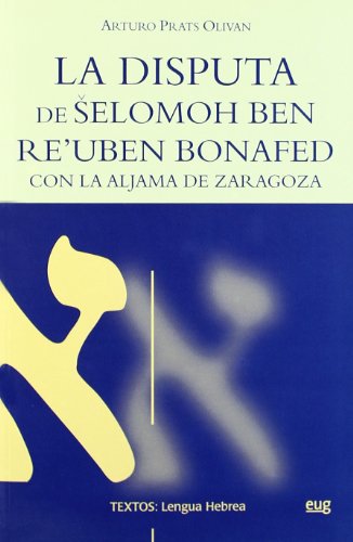 Imagen de archivo de La disputa de Selomoh ben Reu'Uben Bonafed con la aljama de Zaragoza a la venta por Hilando Libros