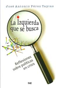 9788433851666: La izquierda que se busca, reflexiones sobre polticas en crisis. (Fuera de Coleccin)