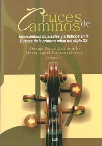 Imagen de archivo de Cruces de caminos: Intercambios musicales y artsticos en la Europa de la primera mitad del siglo XX a la venta por medimops