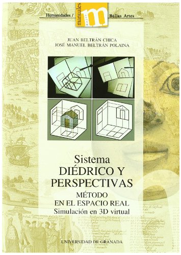 Stock image for SISTEMA DIEDRICO Y PERSPECTIVAS: METODO ENEL ESPACIO REAL. SIMULACIN EN 3D VIRTUAL for sale by KALAMO LIBROS, S.L.