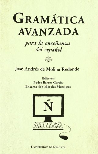 Imagen de archivo de GRAMATICA AVANZADA PARA LA ENSEANZA DEL ESPAOL. EDICION DE P. BARROS GARCIA Y E. MORALES MANRIQUE a la venta por Prtico [Portico]