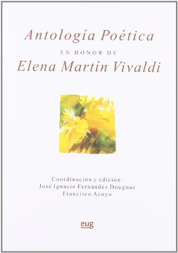 Imagen de archivo de ANTOLOGIA POETICA EN HONOR DE ELENA MARTIN VIVALDI a la venta por KALAMO LIBROS, S.L.